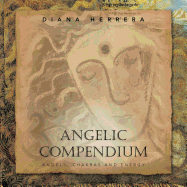 Angelic Compendium: Angels, Chakras and Energy