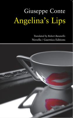 Angelina's Lips: Volume 89 - Conte, Giuseppe, and Buranello, Robert (Translated by)