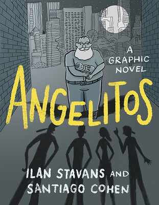 Angelitos: A Graphic Novel - Stavans, Ilan, PhD, and Cohen, Santiago