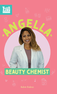 Angella, Beauty Chemist: Real Women in STEAM