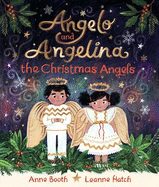 Angelo and Angelina, the Christmas Angels: A timeless story of friendship and magic