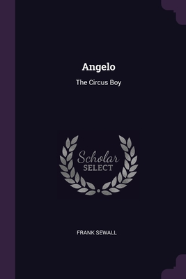 Angelo: The Circus Boy - Sewall, Frank