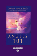 Angels 101: An Introduction to Connecting, Working, and Healing with the Angels