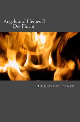 Angels and Heroes: Die Flucht - Power, Christine