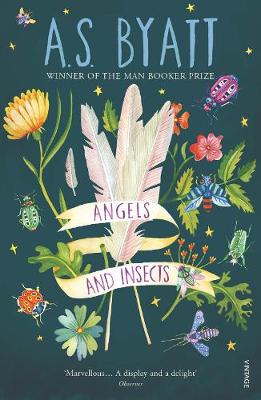 Angels and Insects - Byatt, A S