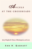 Angels at the Crossroads: Jerry Shepherd's Story of Redemption and Love