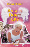 Angels Don't Cry: Autobiography of an Extraterrestrial Part 2