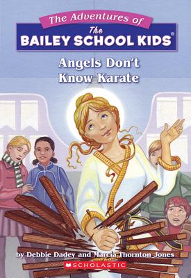 Angels Don't Know Karate - Dadey, Debbie, and Jones, Marcia Thornton