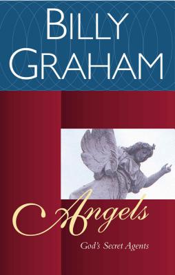 Angels: God's Secret Agents - Graham, Billy