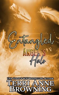 Angel's Halo: Entangled - Browning, Terri Anne