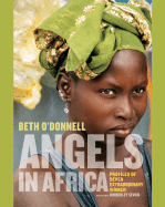 Angels in Africa: Profiles of Seven Extraordinary Women