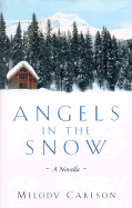 Angels in the Snow: A Novella - Carlson, Melody