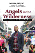 Angels in the Wilderness: Young and Black in New Orleans and Beyond