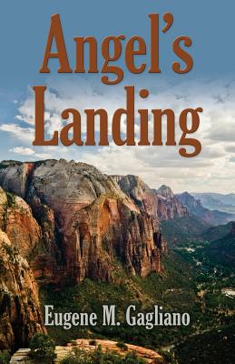 Angel's Landing - Gagliano, Eugene M