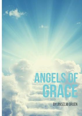 Angels of Grace - Gruen, Anselm