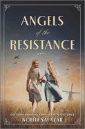 Angels of the Resistance: A Novel of Sisterhood and Courage in WWII