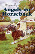 Angels on Horseback: And Elsewhere