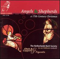 Angels & Shepherds: A 17th Century Christmas - Netherlands Bach Society; Pieter Dirksen (organ); Jos Van Veldhoven (conductor)