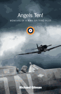 Angels Ten!: Memoirs of a WWII Spitfire Pilot