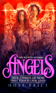 Angels: True Stories of How They Touch Our Lives - Price, Hope