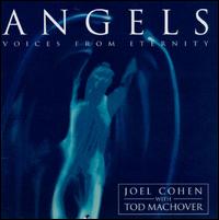 Angels: Voices from Eternity - Joel Cohen / Tod Machover / Boston Camerata