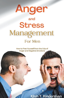 Anger and Stress Management for Men - Kinderman, Klish T