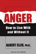 Anger: How to Live with and Without It: How to Live with and Without It