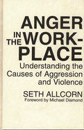 Anger in the Workplace: Understanding the Causes of Aggression and Violence
