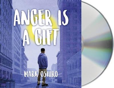 Anger Is a Gift - Oshiro, Mark (Read by)