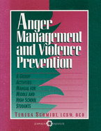 Anger Management and Violence Prevention: A Group Activities Manual for Middle and High School Students