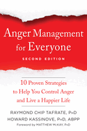 Anger Management for Everyone: Ten Proven Strategies to Help You Control Anger and Live a Happier Life (16pt Large Print Edition)