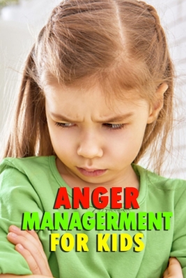 Anger Managerment for Kids: Perfect Gift for Holiday - Humphrey, Brandi