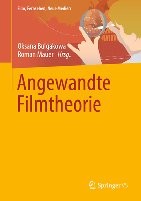 Angewandte Filmtheorie - Bulgakowa, Oksana (Editor), and Mauer, Roman (Editor)