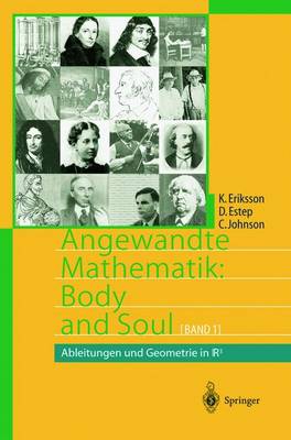Angewandte Mathematik: Body and Soul: Band 1: Ableitungen Und Geometrie in Ir3 - Schule, J (Translated by), and Eriksson, Kenneth, and Estep, Donald