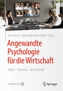 Angewandte Psychologie Fr Die Wirtschaft: Arbeit - Konsum - Gesellschaft