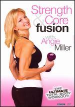 Angie Miller: Strength and Core Fusion Total Body Workout