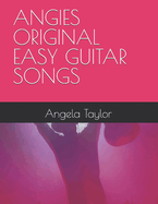 Angies Original Easy Guitar Songs