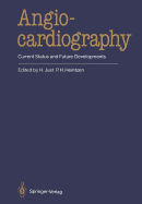 Angiocardiography: Current Status and Future Developments