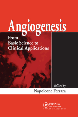 Angiogenesis: From Basic Science to Clinical Applications - Ferrara, Napoleone (Editor)