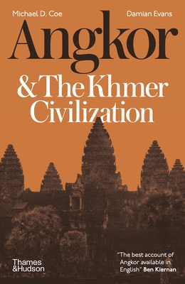 Angkor and the Khmer Civilization - Coe, Michael D., and Evans, Damian