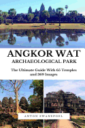 Angkor Wat Archaeological Park: The Ultimate guide to exploring Angkor Wat Archaeological Park