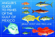 Angler? S Guide to Fishes of the Gulf of Mexico
