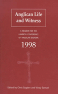 Anglican Life and Witness: A Reader for the Lambeth Conference of Anglican Bishops 1998