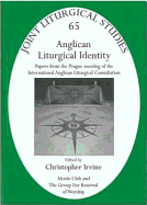 Anglican Liturgical Identity: Papers from the Prague Meeting of the International Anglican Liturgical Consultation