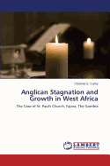 Anglican Stagnation and Growth in West Africa