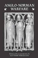 Anglo-Norman Warfare: Studies in Late Anglo-Saxon and Anglo-Norman Military Organisation and Warfare