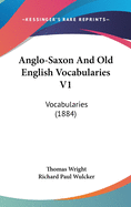 Anglo-Saxon and Old English Vocabularies V1: Vocabularies (1884)