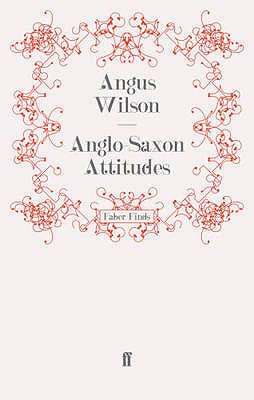 Anglo-Saxon Attitudes - Wilson, Angus
