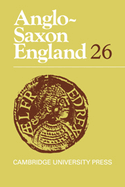 Anglo-Saxon England: Volume 26