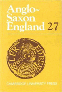 Anglo-Saxon England: Volume 27